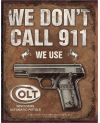 Tablica metalowa COLT - We Dont Dial 911, 40 cm x 32 cm