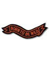 Naszywka Born To Be Wild wstążka 13 cm x 3 cm