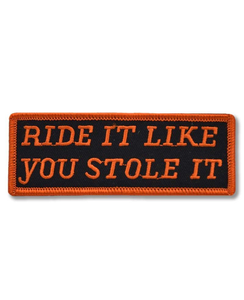 Naszywka Ride it like you stole it 9 cm x 4 cm