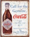 Tablica metalowa Coca Cola - Call for the Geniune 32 cm x 40 cm